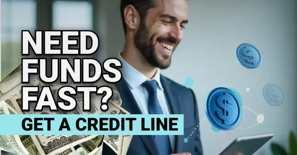 Smiling man in a suit looks at a tablet with dollar icons floating around. Text overlay reads &ldquo;Need Funds Fast? Get a Credit Line,&rdquo; emphasizing quick financing solutions.