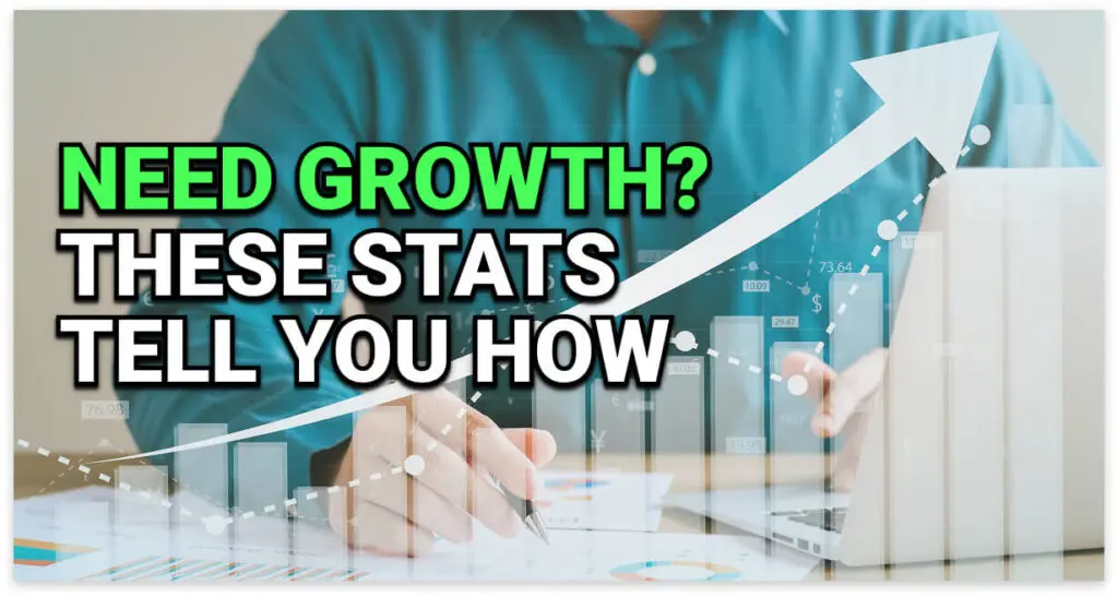 Person working on financial documents and a laptop with overlaid bar graphs and an upward arrow, symbolizing business growth. Text on image reads: &ldquo;Need Growth? These Stats Tell You How.&rdquo;