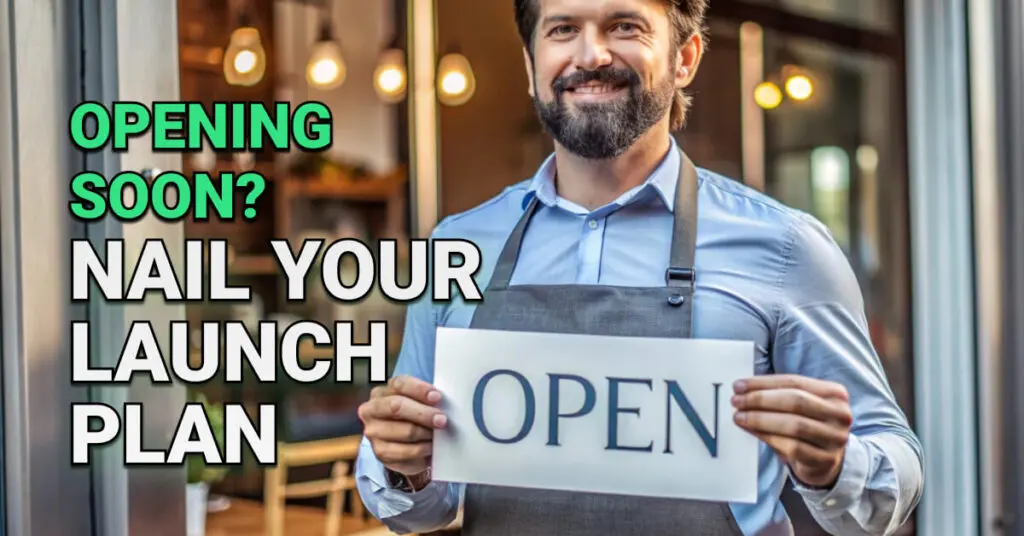 Smiling man in an apron standing at the entrance of a shop, holding an &ldquo;OPEN&rdquo; sign. Warm lights glow inside the store. Overlaid text reads: &ldquo;Opening Soon? Nail Your Launch Plan.&rdquo;