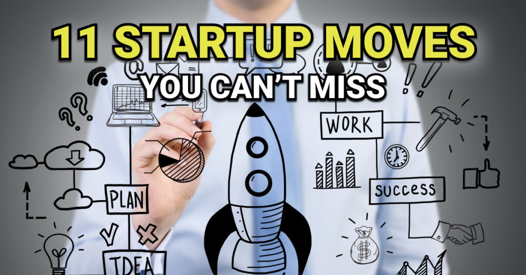 Person in business attire drawing a rocket and various startup-related icons like graphs, lightbulbs, clocks, and dollar signs on a transparent screen. Bold overlaid text reads: “11 Startup Moves You Can’t Miss,” emphasizing essential tips for new businesses.