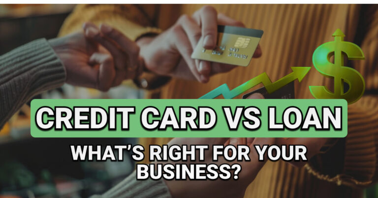 Close-up of two people exchanging credit cards, with a large green dollar symbol and upward arrows in the background. Overlay text reads “Credit Card vs Loan – What’s Right for Your Business?”