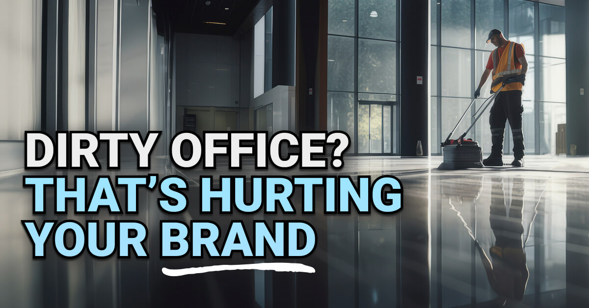 Janitor cleaning a glossy office floor in a modern commercial building with large windows. Overlaid text reads: “Dirty Office? That’s Hurting Your Brand,” emphasizing the importance of cleanliness for professional image.