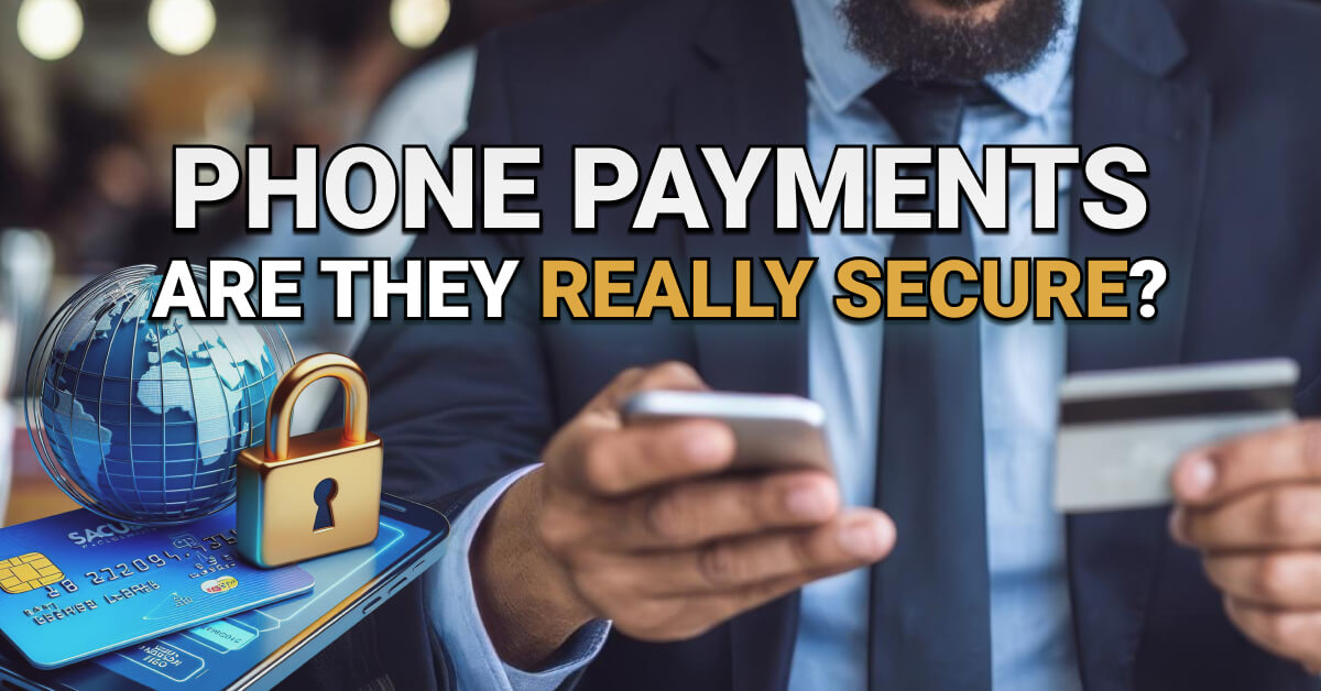 Businessman holding a smartphone and credit card, suggesting a mobile payment. In the foreground, a digital illustration shows a credit card, padlock, and globe, symbolizing security concerns. Overlaid text reads: “Phone Payments — Are They Really Secure?”